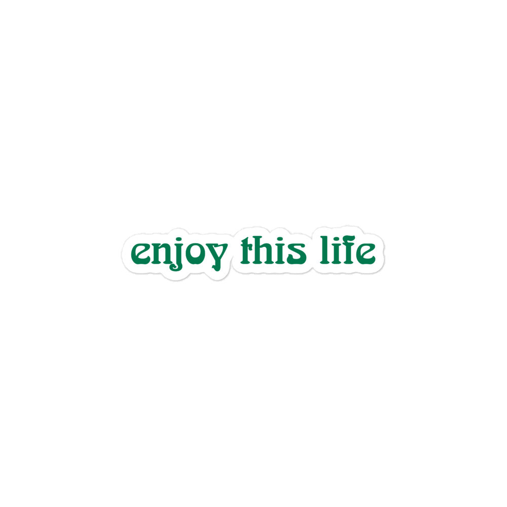 Enjoy This Life | Sticker