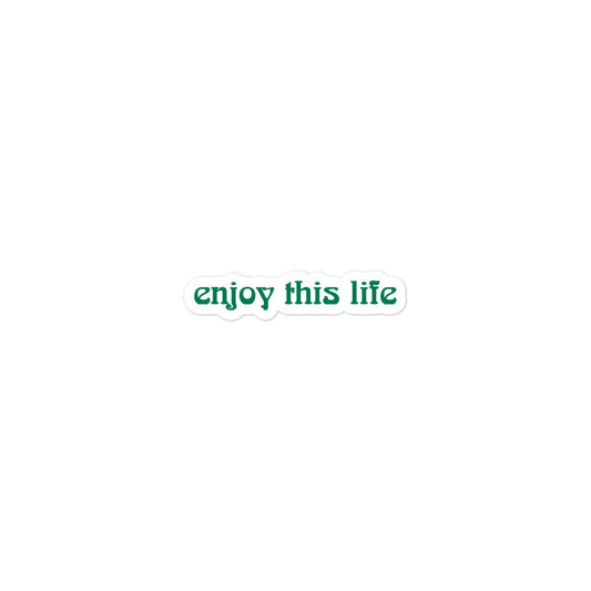 Enjoy This Life | Sticker