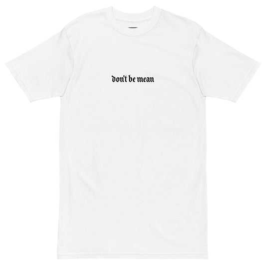 Don't Be Mean | Tee (White/Black)